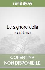 Le signore della scrittura libro