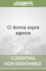 Ci dorma sopra signora libro