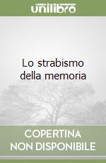 Lo strabismo della memoria libro