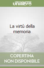 La virtù della memoria libro