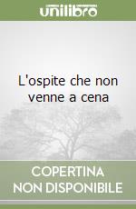 L'ospite che non venne a cena libro