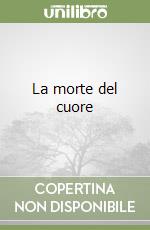 La morte del cuore libro