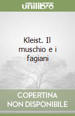 Kleist. Il muschio e i fagiani libro