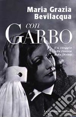 Con Garbo. Un viaggio alla ricerca della Divina libro