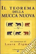 Il teorema della Mucca Nuova libro