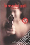 La resa dei conti. Tredici racconti nerissimi libro