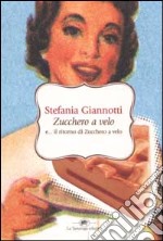 Zucchero a velo e... il ritorno di Zucchero a velo libro