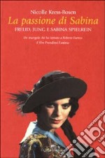 La passione di Sabina. Freud, Jung e sabina Spielrein