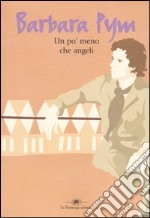 Un po' meno che angeli libro