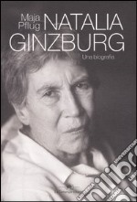 Natalia Ginzburg. Una biografia