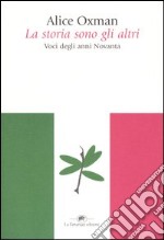 La storia sono gli altri. Voci degli anni Novanta