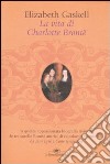 La vita di Charlotte Brontë libro