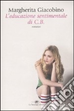 L'educazione sentimentale di C.B. libro