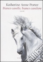 Bianco cavallo, bianco cavaliere