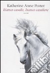 Bianco cavallo, bianco cavaliere libro