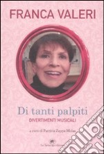 Di tanti palpiti. Divertimenti musicali libro