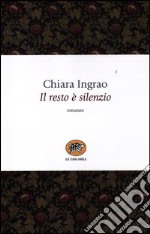 Il resto è silenzio libro