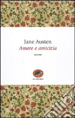 Amore e amicizia libro