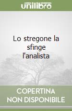 Lo stregone la sfinge l'analista libro