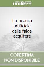 La ricarica artificiale delle falde acquifere