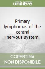 Primary lymphomas of the central nervous system