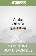 Analisi chimica qualitativa libro