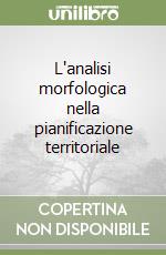 L'analisi morfologica nella pianificazione territoriale libro