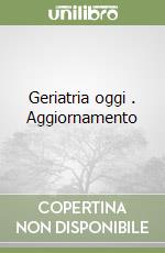 Geriatria oggi (2). Aggiornamento