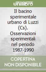 Il bacino sperimentale urbano di Luzzi (Cs). Osservazioni sperimentali nel periodo 1987-1990