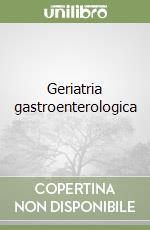 Geriatria gastroenterologica libro