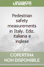 Pedestrian safety measurements in Italy. Ediz. italiana e inglese