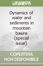 Dynamics of water and sediments in mountain basins (special issue)