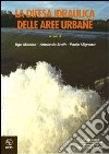 La difesa idraulica delle aree urbane. Atti del Corso di aggiornamento libro