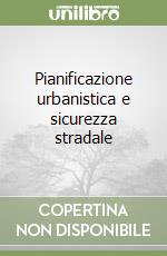 Pianificazione urbanistica e sicurezza stradale