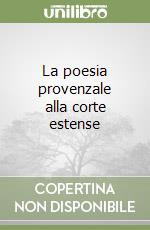 La poesia provenzale alla corte estense libro