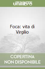 Foca: vita di Virgilio libro