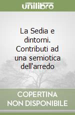 La Sedia e dintorni. Contributi ad una semiotica dell'arredo