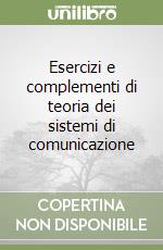 Esercizi e complementi di teoria dei sistemi di comunicazione libro