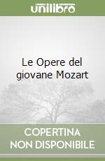 Le Opere del giovane Mozart libro