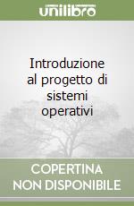 Introduzione al progetto di sistemi operativi libro