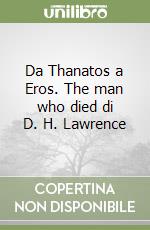 Da Thanatos a Eros. The man who died di D. H. Lawrence