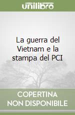 La guerra del Vietnam e la stampa del PCI libro