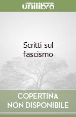 Scritti sul fascismo libro