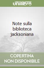 Note sulla biblioteca jacksoniana