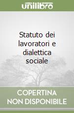 Statuto dei lavoratori e dialettica sociale libro