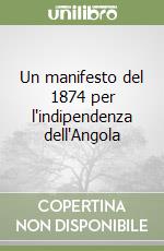 Un manifesto del 1874 per l'indipendenza dell'Angola