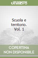 Scuola e territorio. Vol. 1 libro