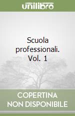 Scuola professionali. Vol. 1 libro