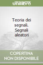 Teoria dei segnali. Segnali aleatori libro