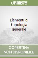 Elementi di topologia generale libro